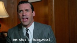 Don Draper but what is happiness Meme Template