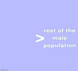 Greater than Male Population Meme Template
