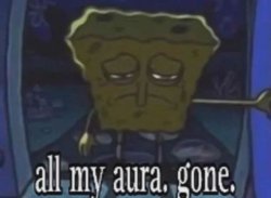 All my aura, gone Meme Template