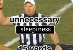 unnecessary sleepiness 15 yards Meme Template