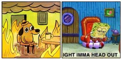 Its No Longer Fine Meme Template
