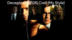 Deception (2008) Cast (My Style) Meme Template