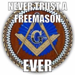 Never trust a Freemason Meme Template