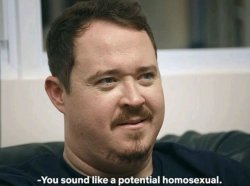 you sound like a potential homosexual Meme Template