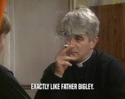 Exactly like father bigley Meme Template