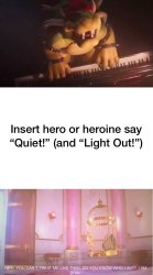 Who tells Bowser to be quiet? Meme Template