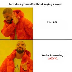 JAZVIC introduction Meme Template