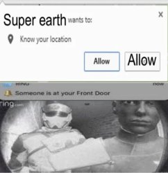 Super earth wants to know your location Meme Template