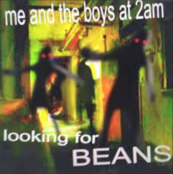Me and the boys at 2 am looking for BEANS Meme Template