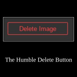 The Humble Delete Button Meme Template