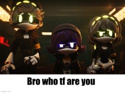 Bro who tf are you murder drones edition Meme Template