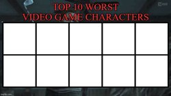 top 10 worst video game characters Meme Template