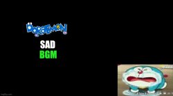 Doraemon Sad BGM Meme Template
