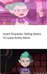 Who Tells Odalia To Leave Amity Alone? Meme Template