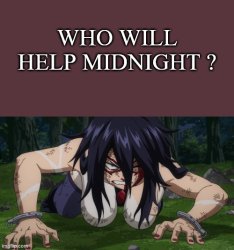 who will help midnight ? Meme Template