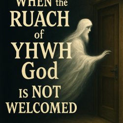 WHEN the RUACH of YHWH Gd is NOT WELCOMED Meme Template
