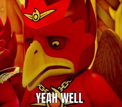 Yeah Well Meme Template