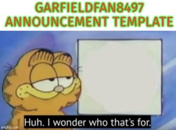 Garfieldfan8497 announcement Meme Template