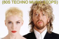 80s techno music stops Meme Template