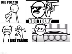 die potato and I like trains Meme Template