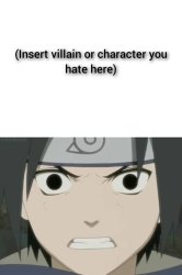 sasuke hates who Meme Template