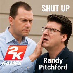 2k games saying shut up to randy pitchford Meme Template