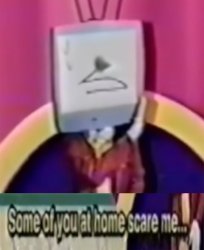 (Deltarune Tenna) Some of you at home scare me... Meme Template