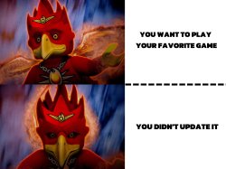 When you didn't update the game. Meme Template
