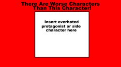 there are worse characters than this characters Meme Template
