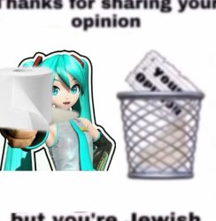 Thanks for your opinion, but you’re Jewish Meme Template