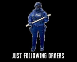 "just following orders" Meme Template