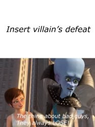 Megamind Says Villains Lose To Who? Meme Template