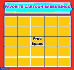 favorite cartoon babes bingo Meme Template