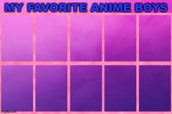 my favorite anime boys Meme Template