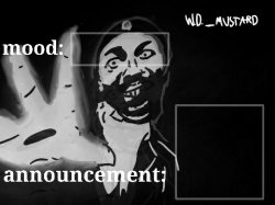 W.D._MUSTARD announcement temp Meme Template
