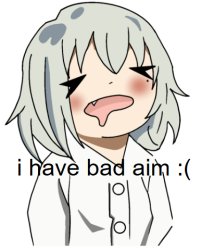 i have bad aim :( angry anime girl Meme Template