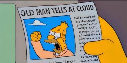 Simpsons old man yells at cloud Meme Template