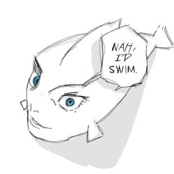 nah, i'd swim Meme Template