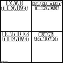 How U Act With Your Homies Meme Template