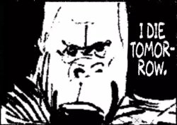I die tomorrow. Meme Template
