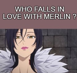 who falls in love with merlin ? Meme Template