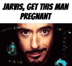 Jarvis, get this man pregnant Meme Template