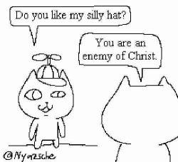 You are an enemy of Christ. Meme Template