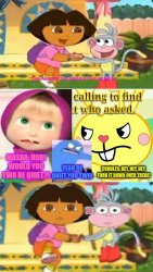 Cuddles, masha and bloo tells Dora and boots to shut up Meme Template