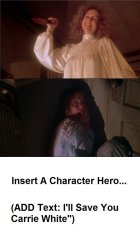 who will save carrie white Meme Template