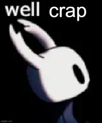 Well, Crap Meme Template
