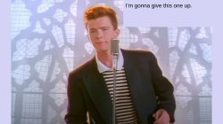 rick gives you up Meme Template