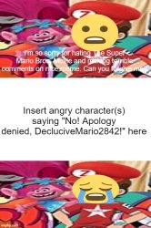 who denies DecluciveMario2842's apology Meme Template