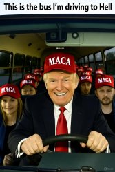 Donald Trump MAGA bus to Hell Meme Template
