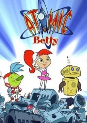Atomic Betty (TV Series 2004-2007) - Posters — The Movie Databas Meme Template